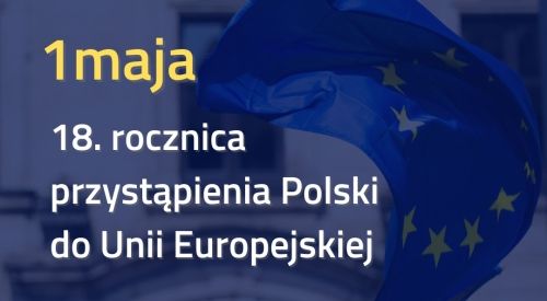 18. rocznica przystąpienia polski do Unii Europejskiej