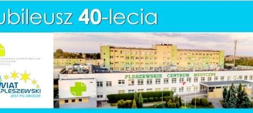 Jubileusz 40-lecia Budowy Szpitala w Pleszewie