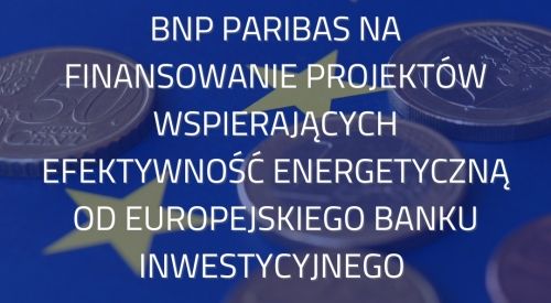 Grupa EBI i Bank BNP Paribas poszerzają współpracę